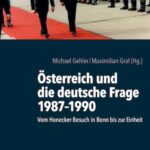 Österreich und die deutsche Frage 1987–1990: Vom Honecker-Besuch in Bonn bis zur Einheit