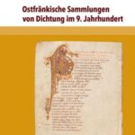 Ostfränkische Sammlungen von Dichtung im 9. Jahrhundert