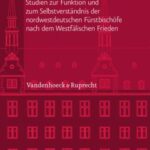 Princeps et episcopus: Studien zur Funktion und zum Selbstverständnis der nordwestdeutschen Fürstbischöfe nach dem Westfälischen Frieden