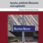 Sprache, politische Ökonomie und Legitimität: Vermarktung, Management und Inszenierung von Zweisprachigkeit in der Tourismusindustrie an der deutsch-französischen Sprachgrenze in der Schweiz