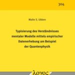 Typisierung des Verständnisses mentaler Modelle mittels empirischer Datenerhebung am Beispiel der Quantenphysik
