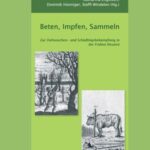 Beten, Impfen, Sammeln - Zur Viehseuchen- und Schädlingsbekämpfung in der Frühen Neuzeit Graduiertenkolleg Interdisziplinäre Umweltgeschichte