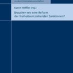Brauchen wir eine Reform der freiheitsentziehenden Sanktionen?