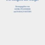 Die Religion der Bürger: Der Religionsbegriff in der protestantischen Theologie vom Vormärz bis zum Ersten Weltkrieg