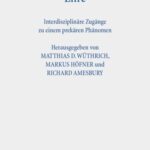 Ehre: Interdisziplinäre Zugänge zu einem prekären Phänomen