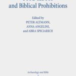 Food Taboos and Biblical Prohibitions: Reassessing Archaeological and Literary Perspectives