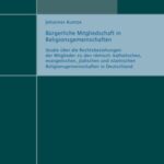 Bürgerliche Mitgliedschaft in Religionsgemeinschaften - Studie über die Rechtsbeziehungen der Mitglieder zu den römisch-katholischen, evangelischen, jüdischen und islamischen Religionsgemeinschaften in Deutschland