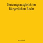 Nutzungsausgleich im Bürgerlichen Recht