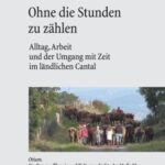 Ohne die Stunden zu zählen: Alltag, Arbeit und der Umgang mit Zeit im ländlichen Cantal