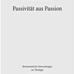 Passivität aus Passion: Zur Problemgeschichte einer 'categoria non grata'