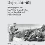 Produktive Unproduktivität: Zum Verhältnis von Arbeit und Muße