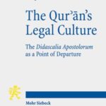 The Qur'ān's Legal Culture: The Didascalia Apostolorum as a Point of Departure