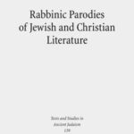 Rabbinic Parodies of Jewish and Christian Literature