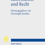 Reformation und Recht: Ein Beitrag zur Kontroverse um die Kulturwirkungen der Reformation