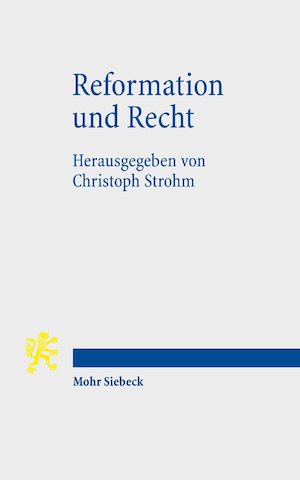 Reformation und Recht: Ein Beitrag zur Kontroverse um die Kulturwirkungen der Reformation