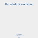 The Valediction of Moses: A Proto-Biblical Book