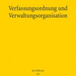 Verfassungsordnung und Verwaltungsorganisation