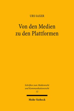 Von den Medien zu den Plattformen: Die Regulierung öffentlicher Kommunikation im Zeichen der digitalen Revolution