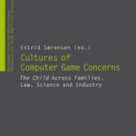 Cultures of Computer Game Concerns: The Child Across Families, Law, Science and Industry