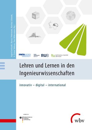 Lehren und Lernen in den Ingenieurwissenschaften: innovativ - digital - international