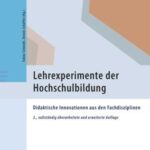 Lehrexperimente der Hochschulbildung: Didaktische Innovationen aus den Fachdisziplinen