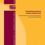 Intergenerationelles Lernen ermöglichen: Orientierungen zum Lernen der Generationen in der Erwachsenenbildung