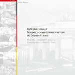Internationale Nachwuchswissenschaftler in Deutschland: Motivation - Integration - Förderung. Ergebnisse einer bundesweiten Studie