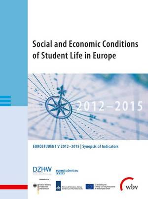 Social and Economic Conditions of Student Life in Europe: Synopsis of indicators. Eurostudent V 2012-2015