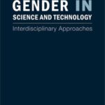 Gender in Science and Technology: Interdisciplinary Approaches