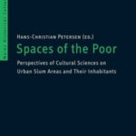 Spaces of the Poor: Perspectives of Cultural Sciences on Urban Slum Areas and Their Inhabitants