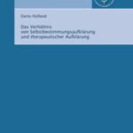 Das Verhältnis von Selbstbestimmungsaufklärung und therapeutischer Aufklärung