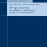 Defining and registering criminal offences and measures - standards for a European comparison