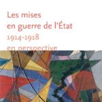 Les mises en guerre de l’État: 1914-1918 en perspective