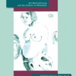 (De)formierte Körper 2 - Die Wahrnehmung und das Andere im Mittelalter