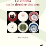 Le cinéma ou le dernier des arts