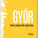 Győr: How To Compete With Capital Cities