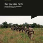 Der prekäre Park - Akteure, Ressourcen und Verhandlung im Nationalpark W, Benin