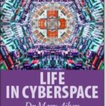 Life in Cyberspace