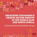 Unlocking Sustainable Private Sector Growth in the Middle East and North Africa