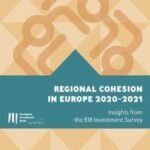 Regional Cohesion in Europe 2020-2021: Insights from the EIB Investment Survey