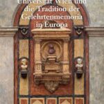 Der Arkadenhof der Universität Wien und die Tradition der Gelehrtenmemoria in Europa: Wiener Jahrbuch für Kunstgeschichte, Band LXIII/LXIV