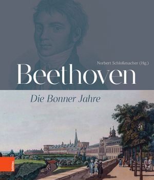 Beethoven: Die Bonner Jahre