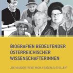 Biografien bedeutender österreichischer Wissenschafterinnen: "Die Neugier treibt mich, Fragen zu stellen"