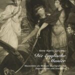 Die Englische Manier - Mezzotinto als Medium druckgrafischer Reproduktion und Innovation
