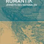 Romantik jenseits des Nationalen: Geopoetik der südslavischen Romantiken im imperialen Raum