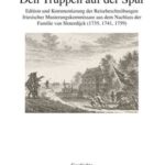 Den Truppen auf der Spur: Edition und Kommentierung der Reisebeschreibungen friesischer Musterungskommissare aus dem Nachlass der Familie van Sloterdijck (1735, 1741, 1759)