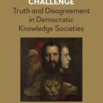 The Science Communication Challenge: Truth and Disagreement in Democratic Knowledge Societies