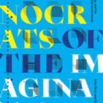 Technocrats of the Imagination: Art, Technology, and the Military-Industrial Avant-Garde