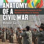 Anatomy of a Civil War: Sociopolitical Impacts of the Kurdish Conflict in Turkey