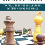 The Many Faces of Strategic Voting: Tactical Behavior in Electoral Systems Around the World